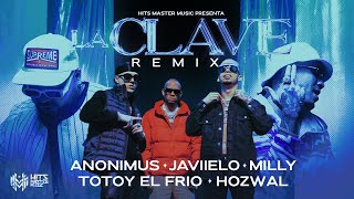 Anonimus, Hozwal, Totoy El Frio, Javiielo & Milly - La Clave Remix (Video Oficial)