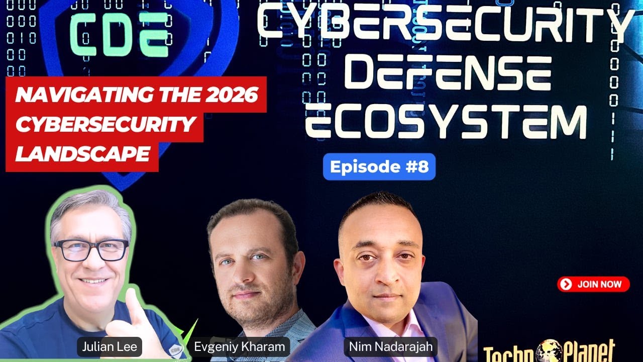 Cybersecurity Defense Ecosystem Episode 8: Navigating the 2026 Cybersecurity Landscape