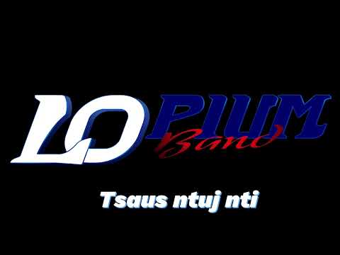 Lopium Band - Tsaus ntuj nti (Album Txho khib)