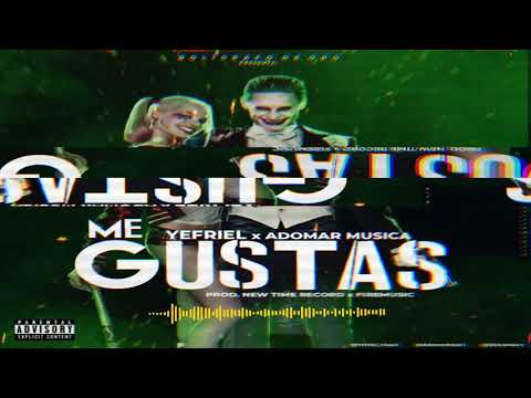 Yefriel x Adomar Musica - Me Gustas ( Audio Oficial )