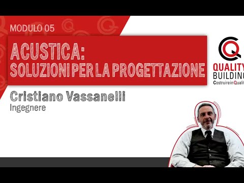 video pillola Modulo 07 | Acustica: soluzioni per la progettazione | ing. Cristiano Vassanelli