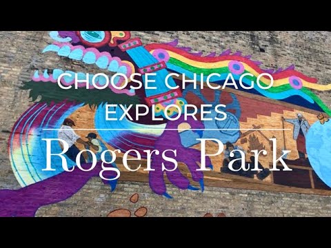 Choose Chicago Explores Rogers Park