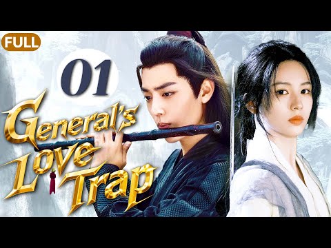 General's Love Trap💕EP01|Female general rescued the scholar, but she didn't expect he was the prince