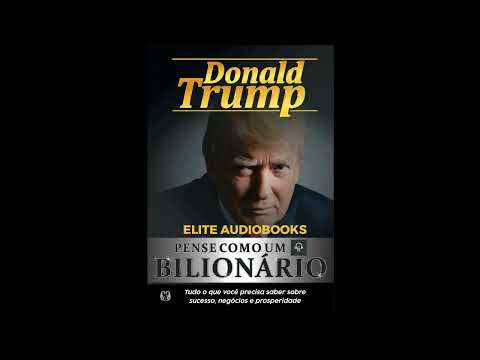PENSE COMO UM BILIONÁRIO DONALD TRUMP AUDIOBOOK COMPLETO