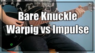 Video thumbnail for Bare Knuckle Warpig vs Impulse | Pickup Comparison by GeorgeT Guitar