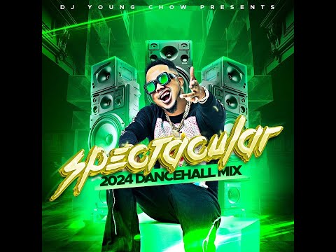 SPECTACULAR 2024 DANCEHALL MIX