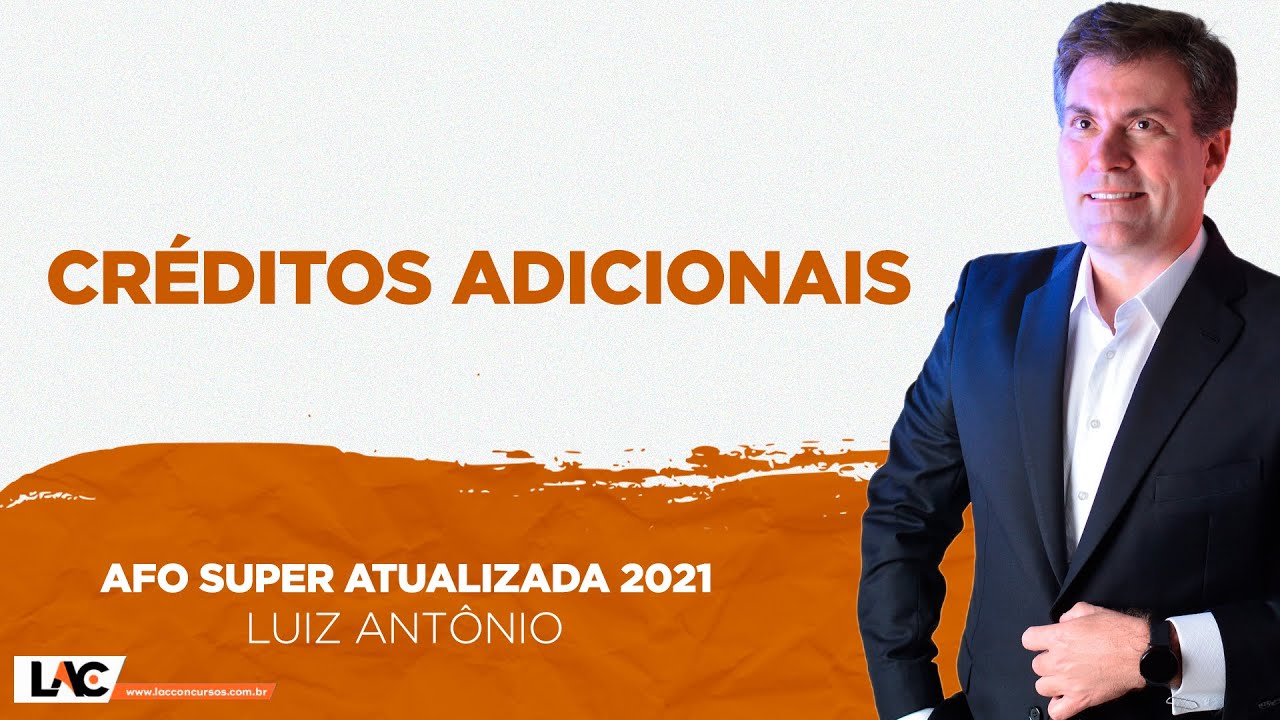 Créditos Adicionais - Aula 13/21 - AFO  SUPER ATUALIZADA 2021