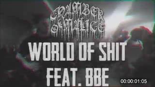 Chamber Of Malice -   World Of Shit feat.  BBE