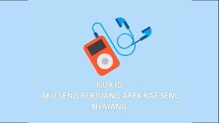 Download lagu AKU SENG BERJUANG AREK KAE SENG NYAYANG - ILUX ID ( LIRIK LAGU ) mp3 Download lagu AKU SENG BERJUANG AREK KAE SENG NYAYANG - ILUX ID ( LIRIK LAGU ) mp3