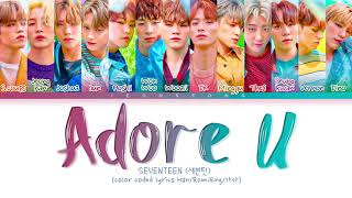 Download lagu REQUEST | SEVENTEEN Adore U Lyrics (세븐틴 아낀다 가사) (color coded lyrics) mp3