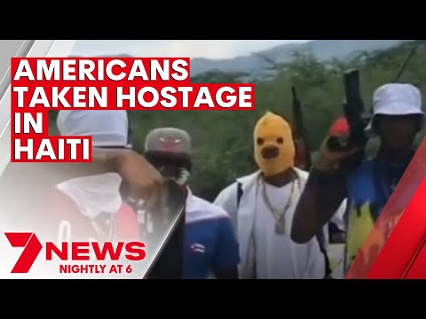 American missionaries taken hostage in Haiti | 7NEWS