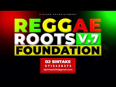 REGGAE ROOTS MIX VOLUME 7 (FOUNDATION MIX)- DJ SINTAKE | ROOTS REGGAE MIX 2023 | FOUNDATION