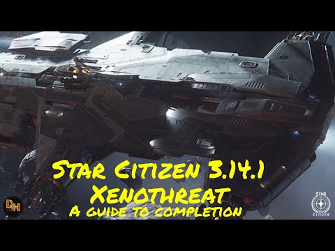 Star Citizen 3.14.1 Xenothreat Guide