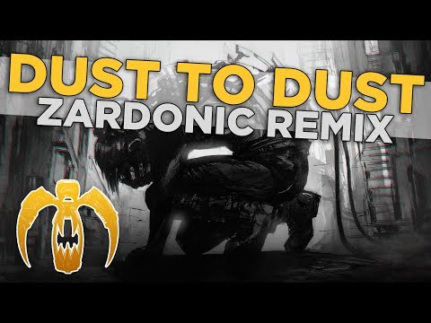 Video thumbnail for Dust to Dust [Zardonic Remix]