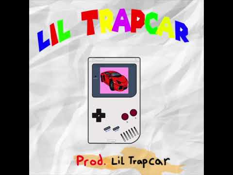 LIL TRAPCAR - LIL TRAPACAR (Prod. LIL TRAPCAR)