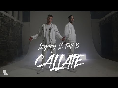 Legacy - Càllate ft. Tali-B (Official Music Video)