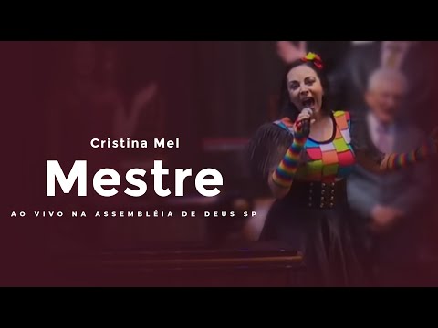 Cristina Mel - Mestre (Ao Vivo na Assembleia de Deus SP)