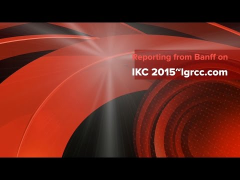 Reporting from Banff on IKC 2015~lgrcc com Chantel Schmidt & Flow