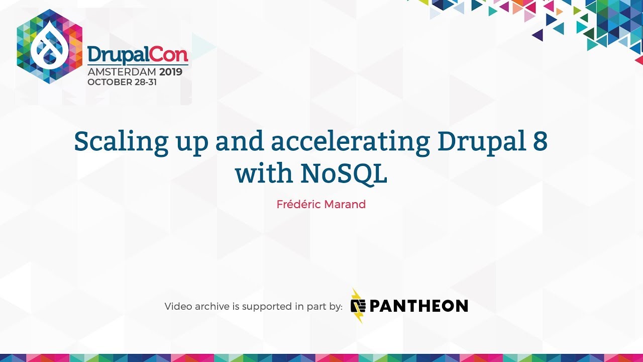 DrupalCon Amsterdam 2019: Scaling up and accelerating Drupal 8 with NoSQL