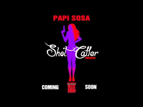 PAPI SOSA - Shot Caller Freestyle