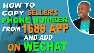 HOW TO GET SELLERS PHONE NUMBER ON 1688 AND ADD IT ON WECHAT FOR EASY COMMUNICATIONS
