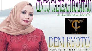 Download lagu CINTO TAPISAH RANTAU-DENI KYOTO) KARYA/dediboma-editabiang mp3