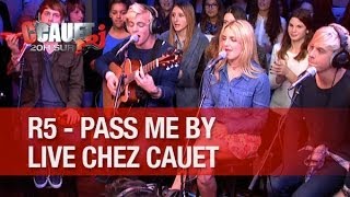 R5 - Pass Me By - Live - C&#39;Cauet sur NRJ