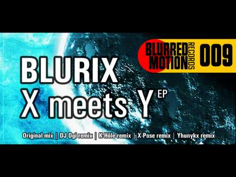 Blurix - X meets Y (original mix)