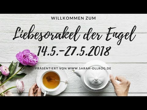Liebesorakel der Engel 14.5. - 27.5.2018 I Singles I Paare I Was denkt und fühlt dein Wunschpartner?
