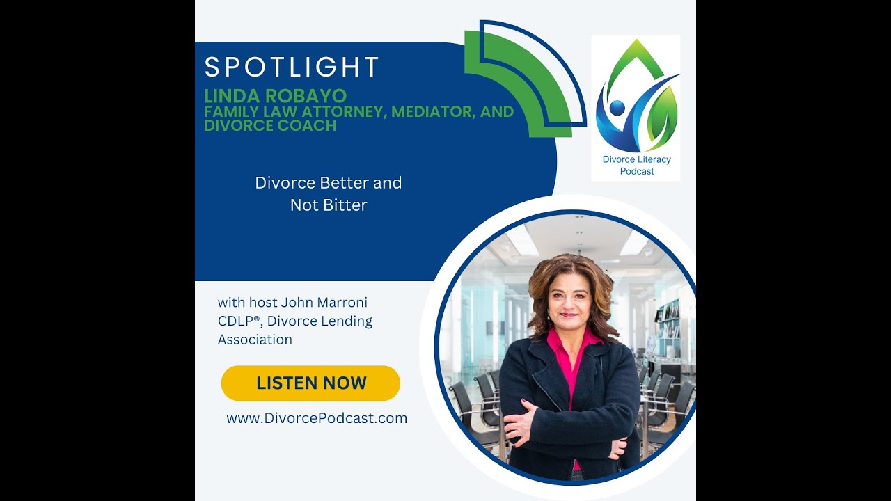 Divorce Better and Not Bitter with John Marroni, CDLP® and Linda Robayo, Esq.