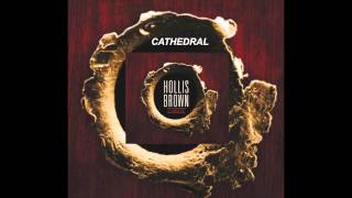 Hollis Brown - "Cathedral"