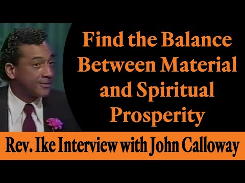 Find the Balance Between Material and Spiritual Prosperity - A Rev. Ike Interview, Pt. 1