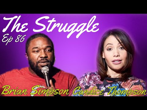 The Struggle with Candice Thompson Ep 86 Brian Simpson - Time Is Money