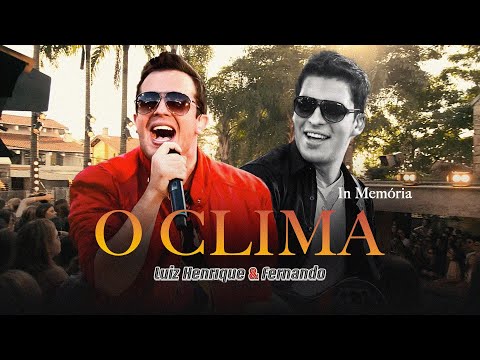 Luiz Henrique & Fernando - O Clima [Clipe Oficial]