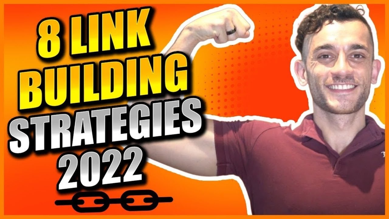8 POWERFUL SEO Link Building Strategies For 2022
