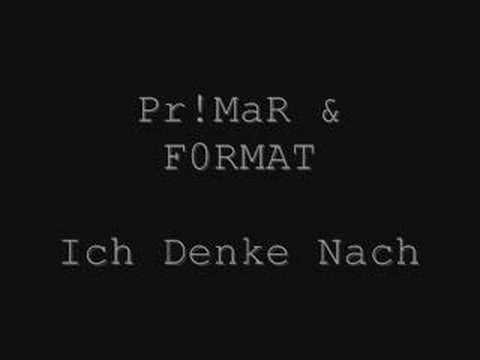 Pr!MaR & F0RMAT - Ich Denke Nach