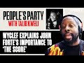 Wyclef Jean Explains John Forte S Importance To Fugees The Score People S Party Clip