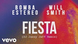 Bomba Estéreo, Will Smith - Fiesta (DJ Jazzy Jeff Remix)[Cover Audio]