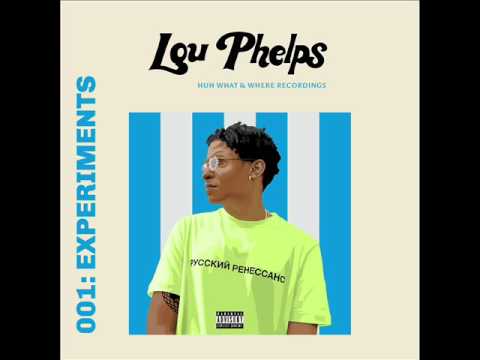 LOU PHELPS - 001: Experiments [Full Album]