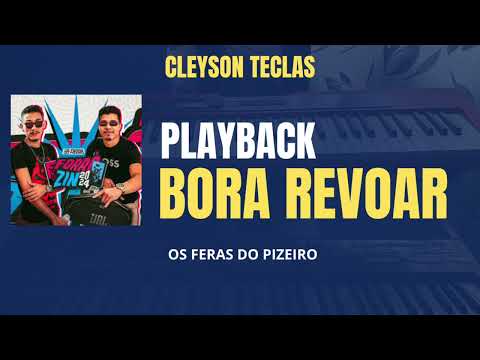 PLAYBACK BORA REVOAR - OS FERAS DO PIZEIRO