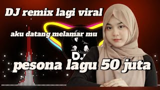 Download lagu DJ remix viral Aku datang melamar mu / pesona DJ 50 juta#djterbaru2025 #djsongsremix mp3