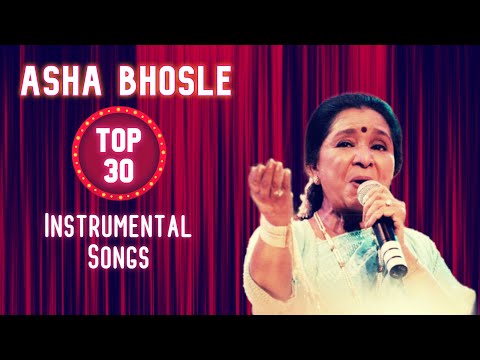 Asha Bhosle TOP 30 Instrumental Songs | Hits Of Asha Bhosle