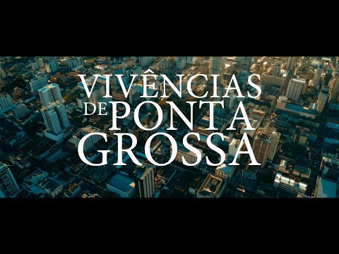 VIVÊNCIAS DE PONTA GROSSA | Curta-metragem documental