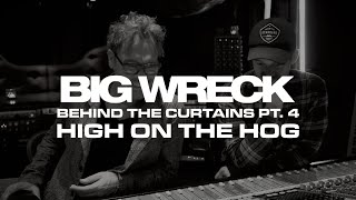Big Wreck - Behind The Curtains Pt. 4: High On The Hog