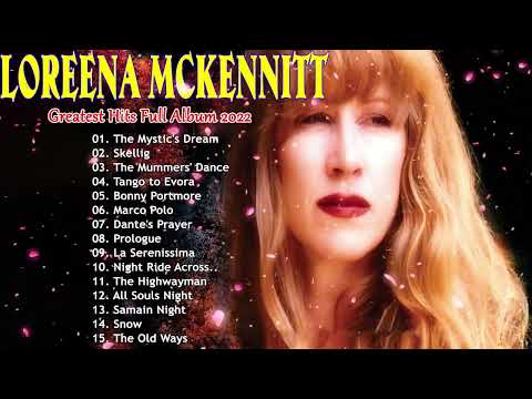 Loreena Mckennitt Greatest Hits Full Album 2023 Loreena Mckennitt Hits Live Collection