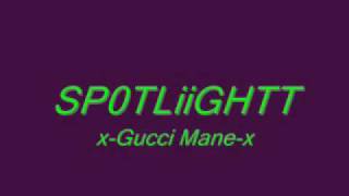 Spot Light Gucci Mane