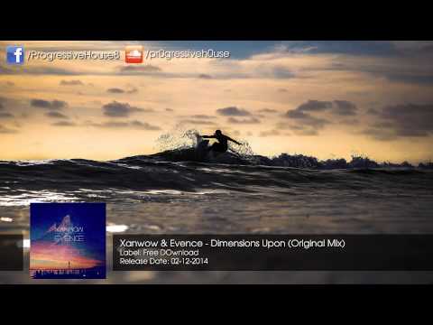 Xanwow & Evence - Dimensions Upon (Original Mix) [Free Download]