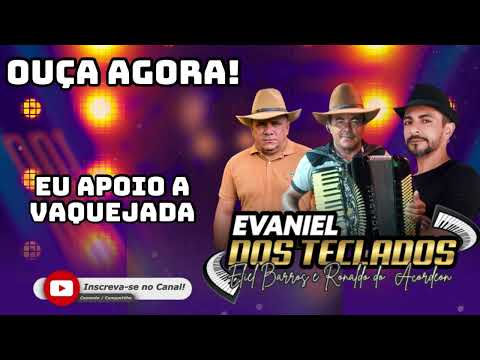 Eu apoio a Vaquejada-Evaniel dos Teclados Eliel Barros e Ronaldo do Acordeon