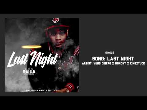 Yung Dinero x Munchy x Tuckilo - Last Night