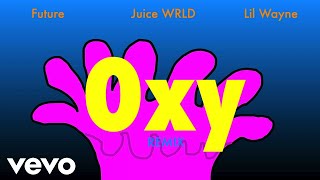 Future, Juice WRLD - Oxy (Audio) (Remix) ft Lil Wayne